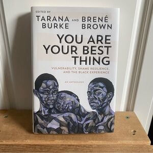 You Are Your Best Thing Hardcover Book | Tarana Burke & Brené Brown